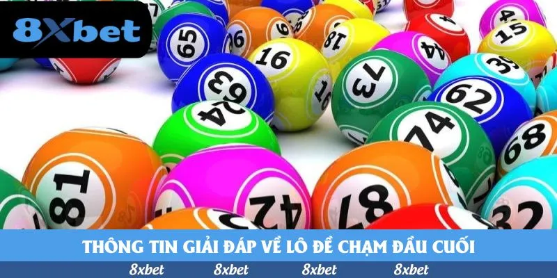 Thông tin giải đáp về lô đề chạm đầu cuối