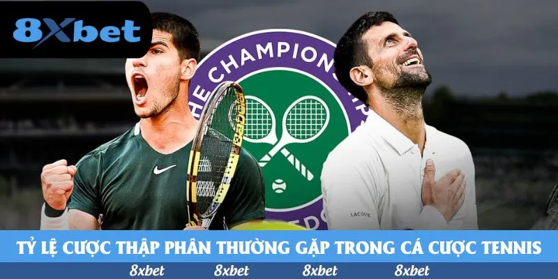 Tỷ lệ cược thập phân thường gặp trong cá cược tennis